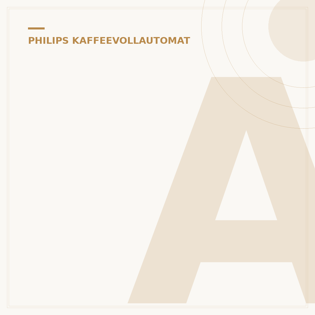 AquaClean Philips Kaffeevollautomat: Ihr Guide für perfekten Kaffee