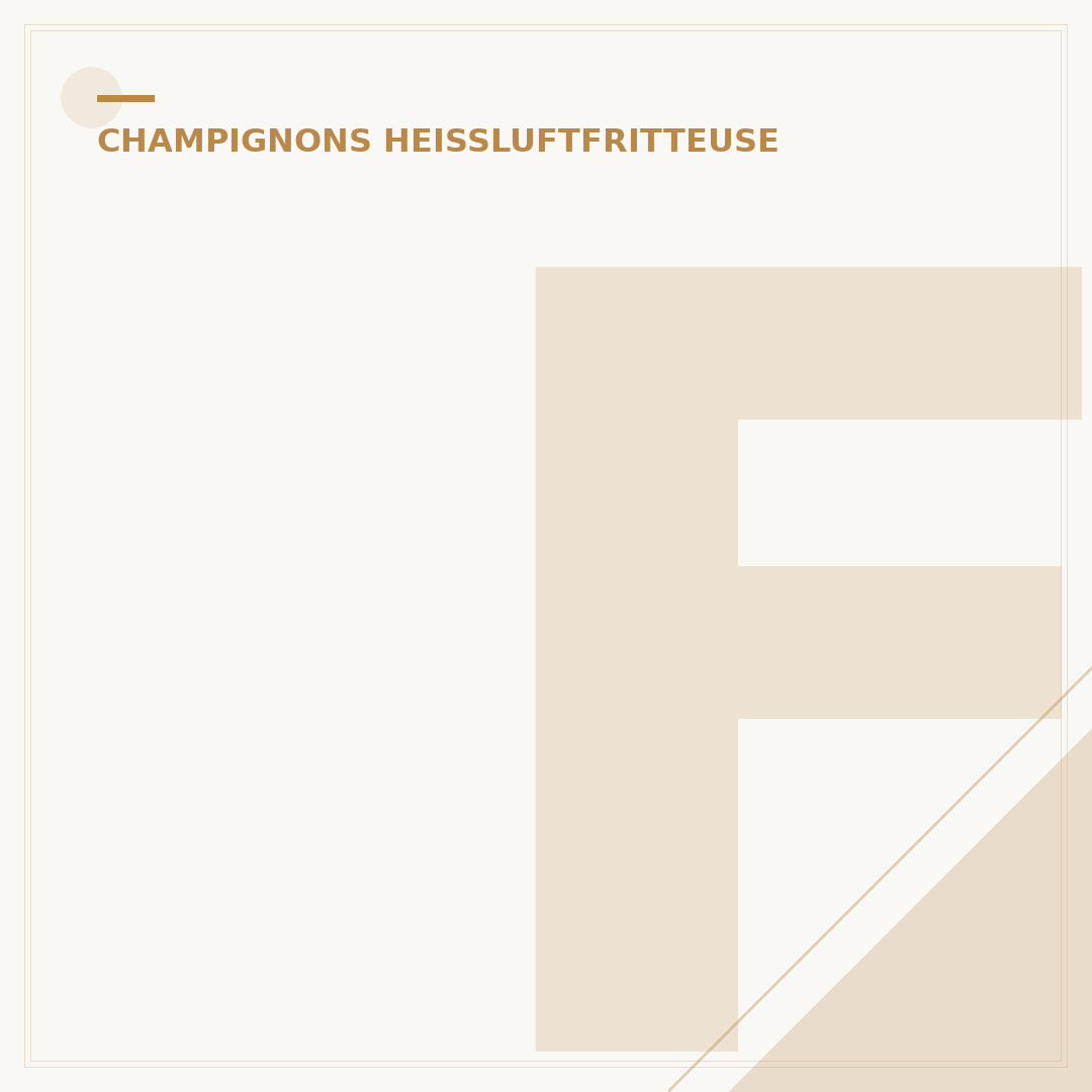 Frische Champignons in Heißluftfritteuse: Perfekte Zubereitung