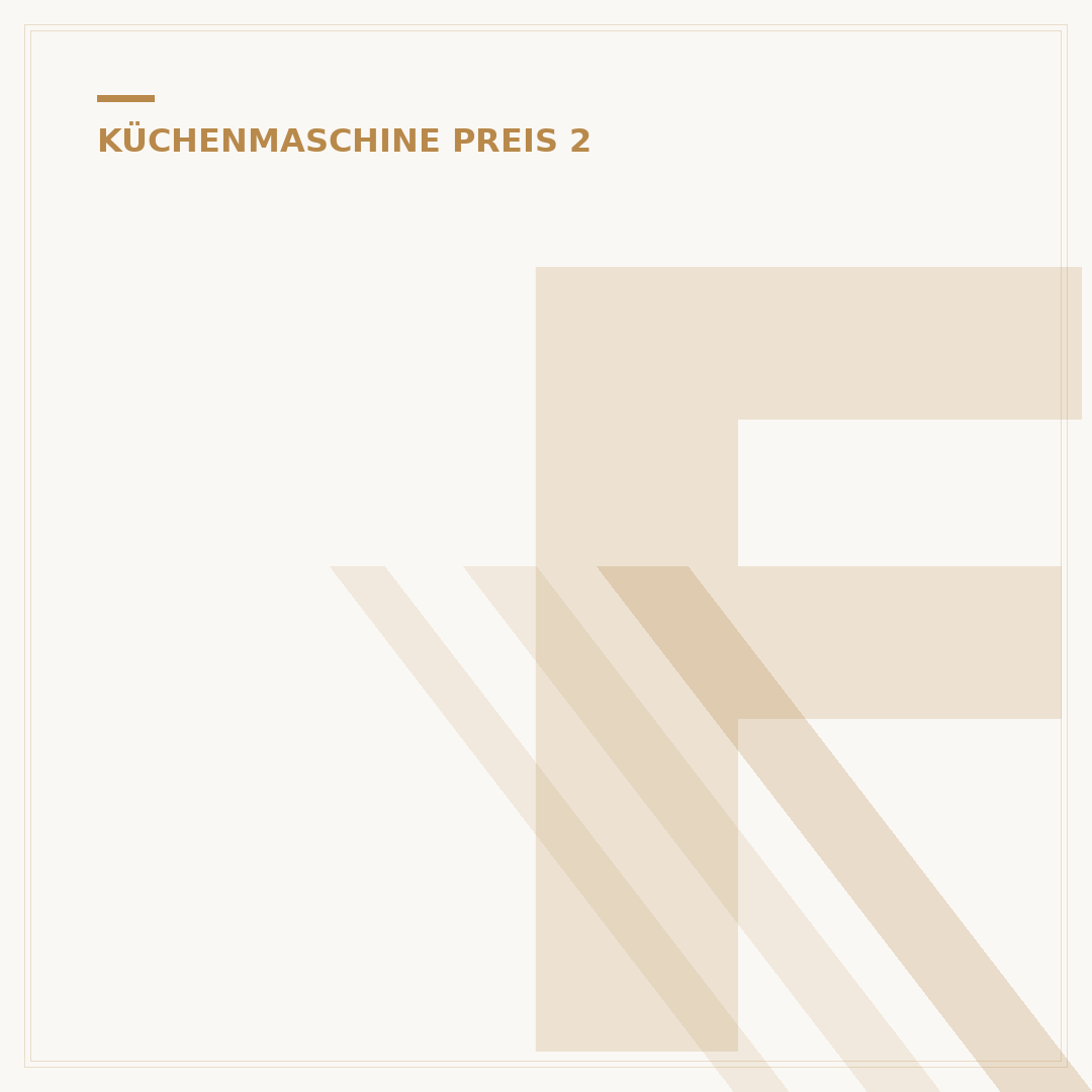 FENTIC Küchenmaschine: 5 Kriterien für Ihre perfekte Wahl