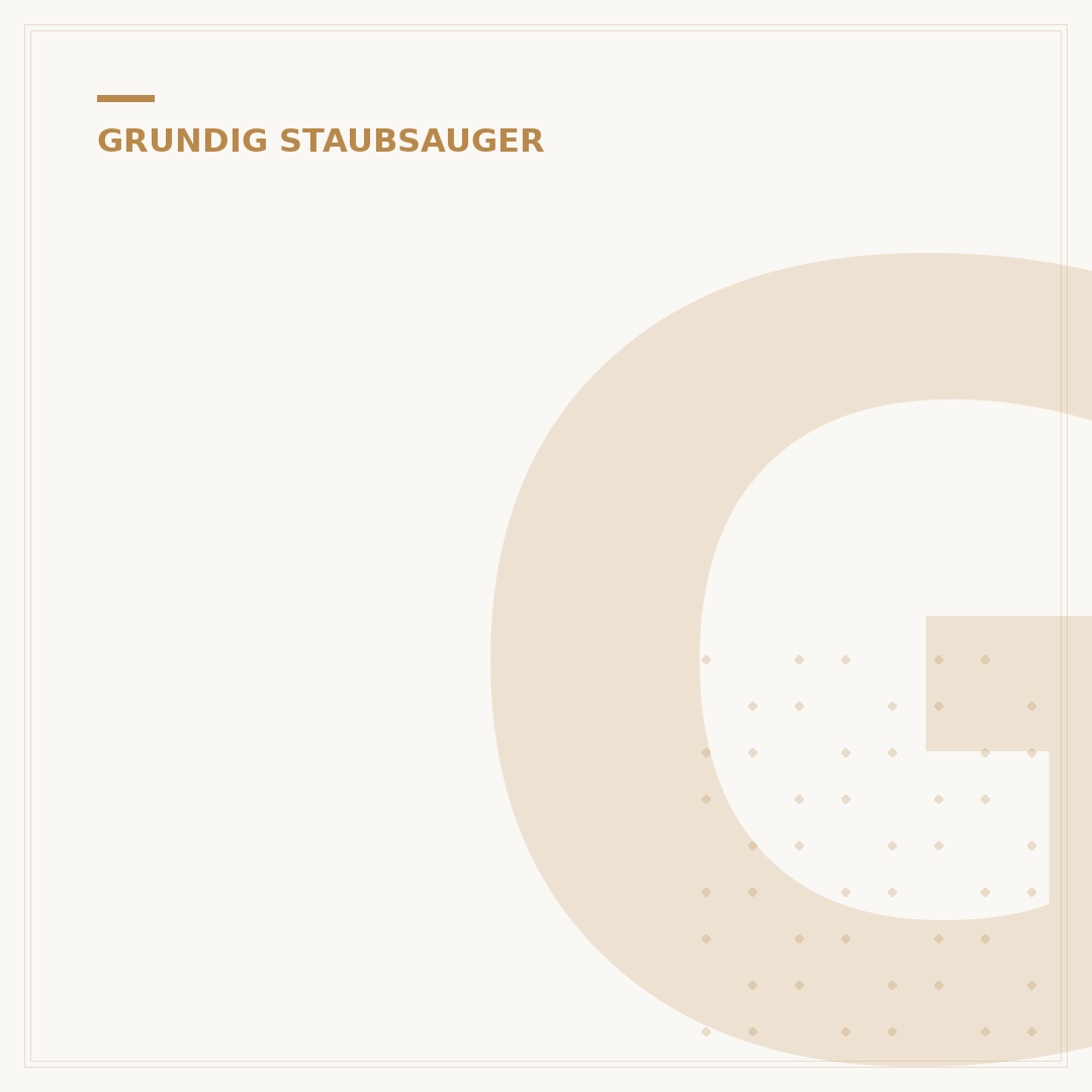 Grundig Staubsauger: Ihr Wegweiser für perfekte Sauberkeit (4 Modelle)