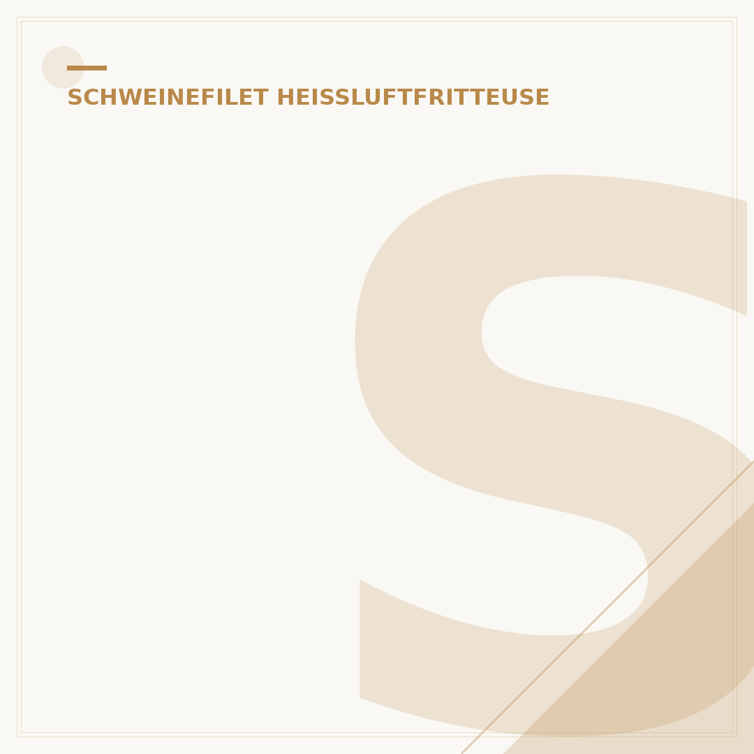 Schweinefilet Heißluftfritteuse: Garzeit & 5 Tipps für Perfektion