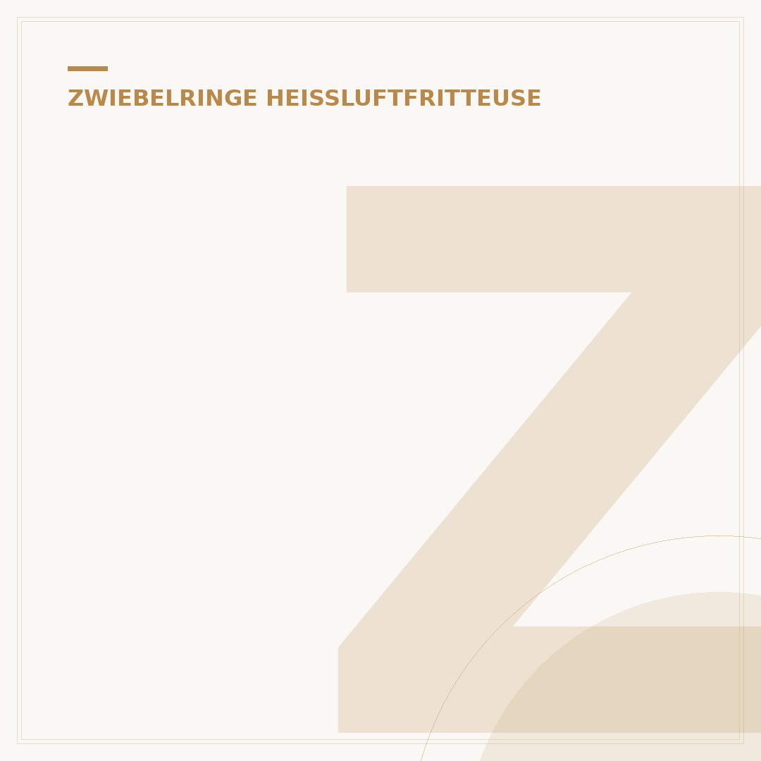 Zwiebelringe Heißluftfritteuse: Knusprige Snacks in 15 Min.