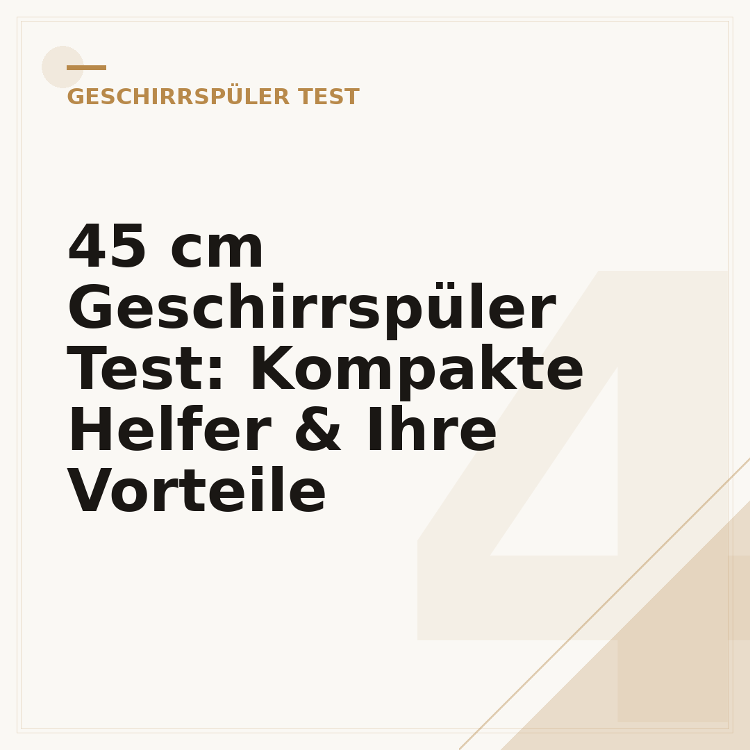45 cm Geschirrspüler Test: Kompakte Helfer & Ihre Vorteile