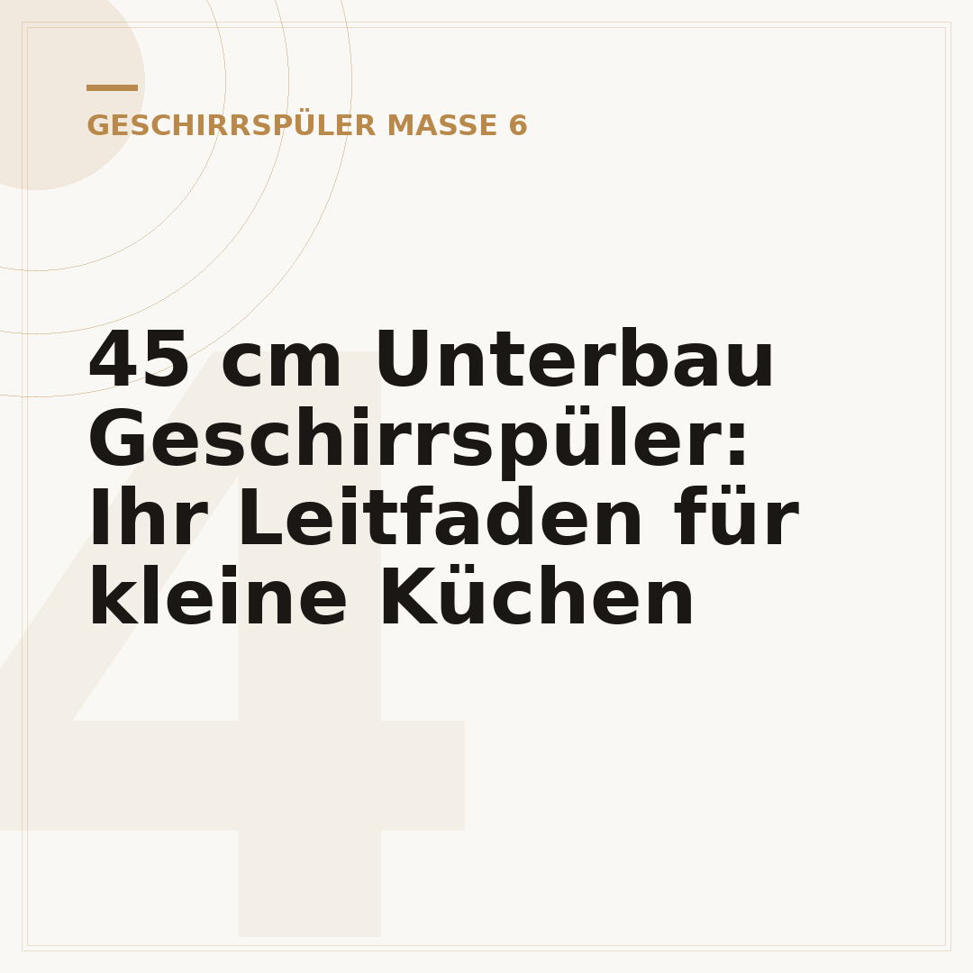 45 cm Unterbau Geschirrspüler: Ihr Leitfaden für kleine Küchen