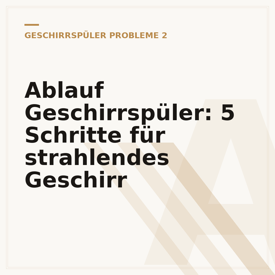 Ablauf Geschirrspüler: 5 Schritte für strahlendes Geschirr