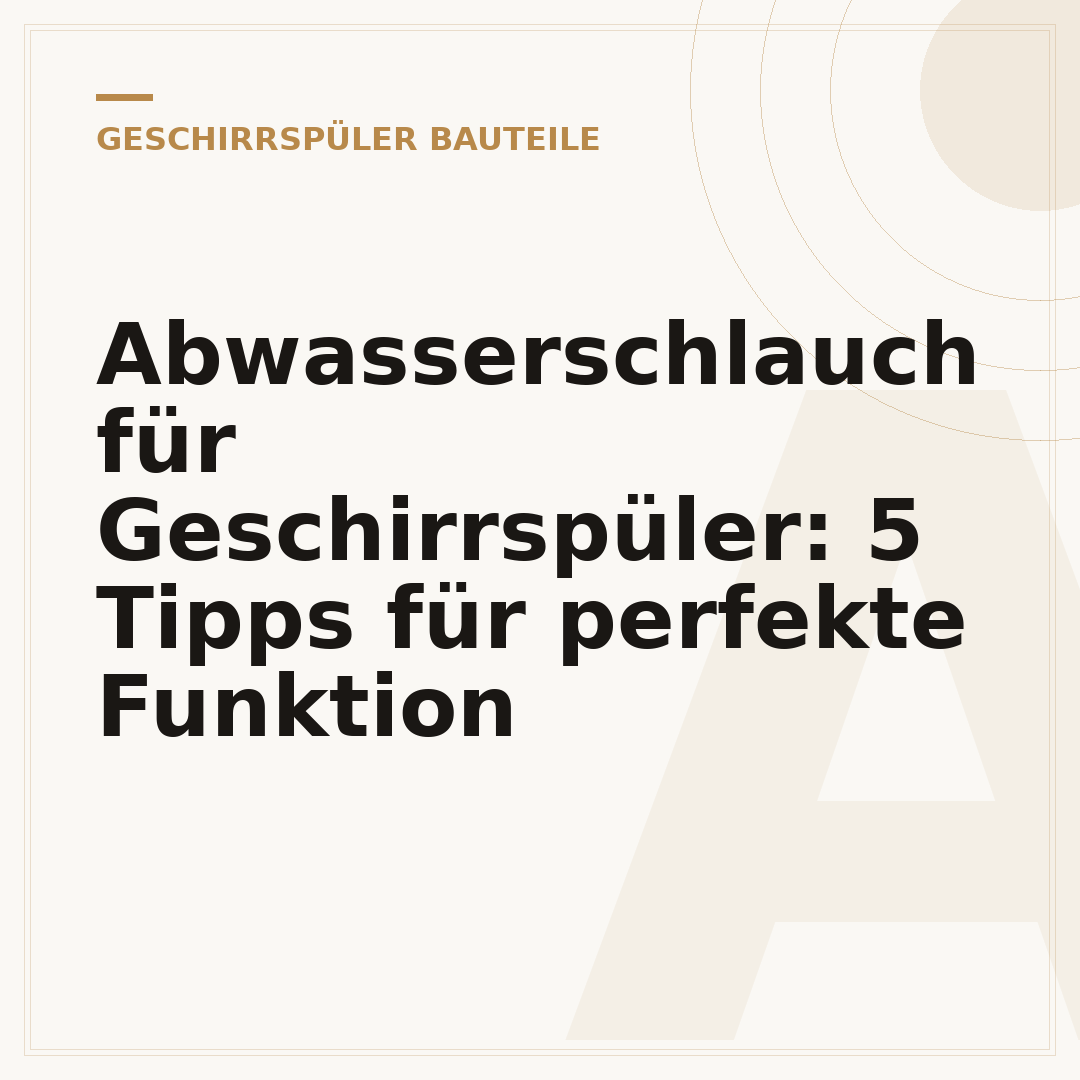 Abwasserschlauch für Geschirrspüler: 5 Tipps für perfekte Funktion