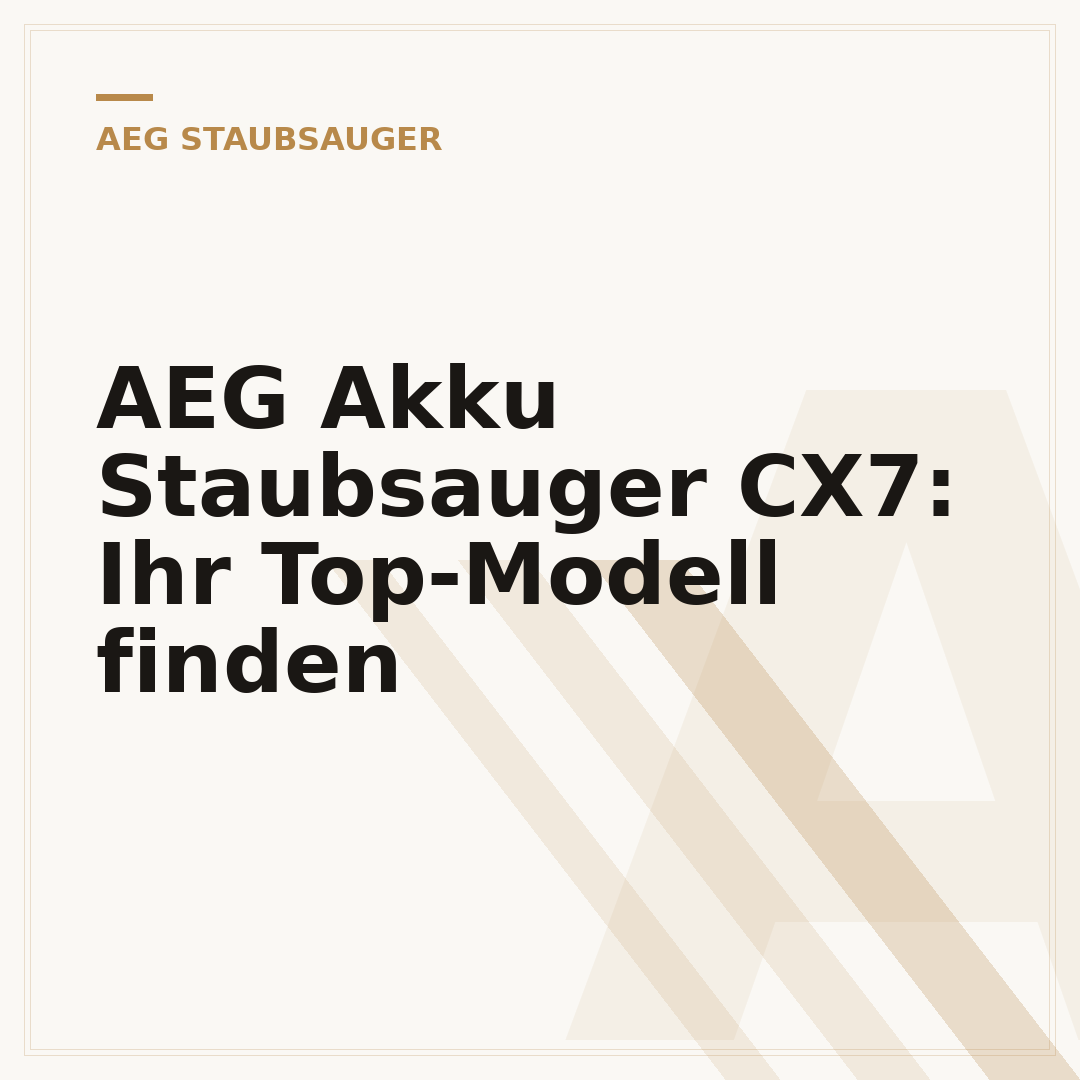 AEG Akku Staubsauger CX7: Ihr Top-Modell finden