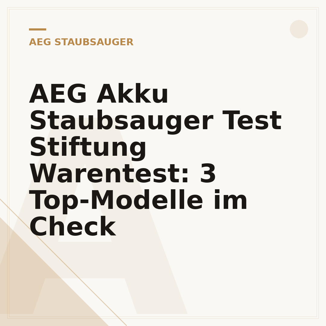 AEG Akku Staubsauger Test Stiftung Warentest: 3 Top-Modelle im Check