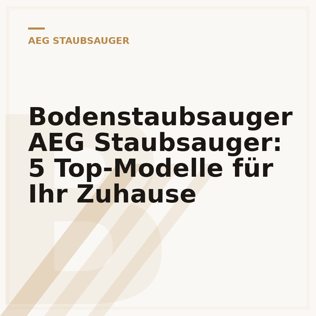 Bodenstaubsauger AEG Staubsauger: 5 Top-Modelle für Ihr Zuhause
