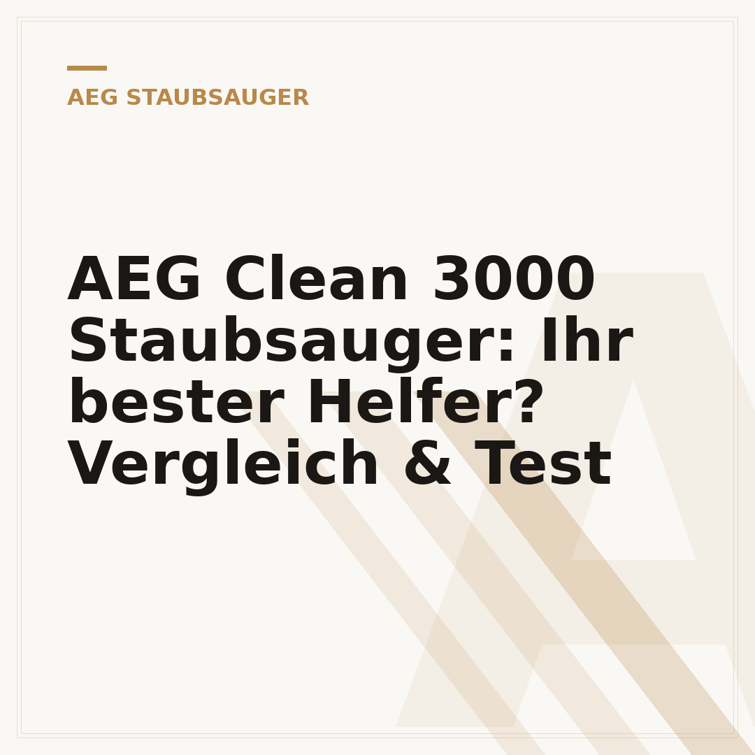 AEG Clean 3000 Staubsauger: Ihr bester Helfer? Vergleich & Test