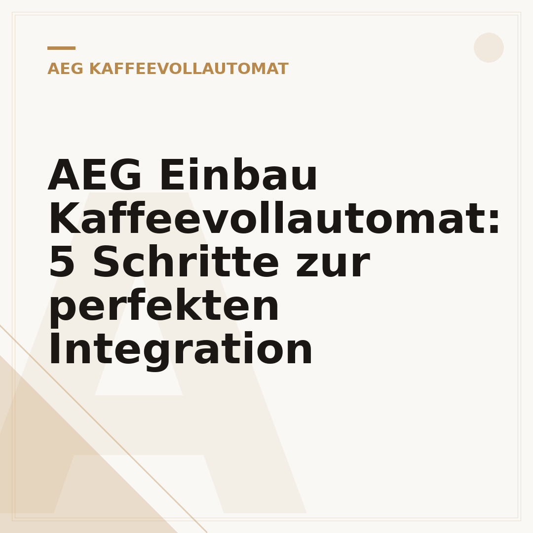 AEG Einbau Kaffeevollautomat: 5 Schritte zur perfekten Integration