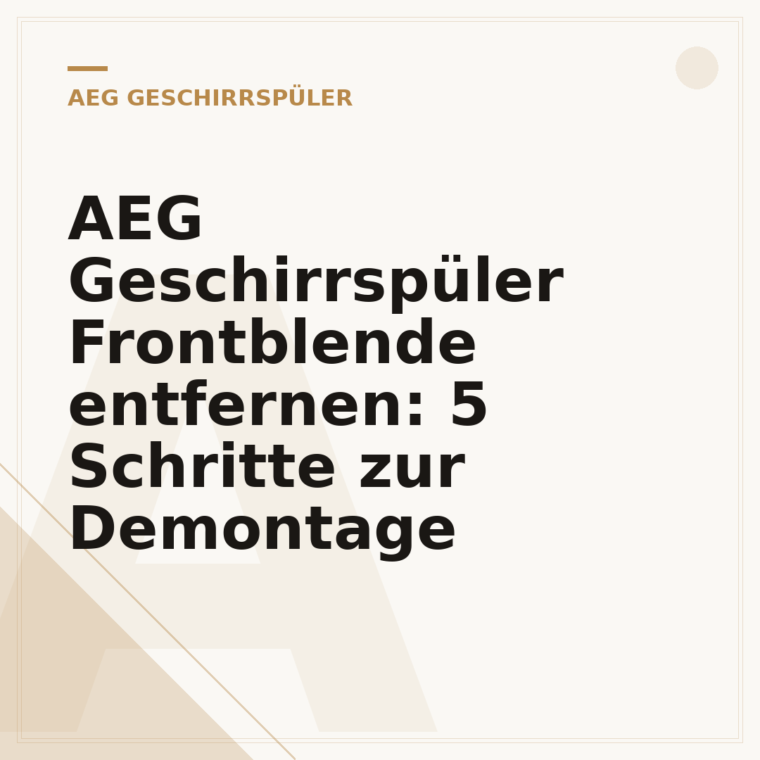 AEG Geschirrspüler Frontblende entfernen: 5 Schritte zur Demontage