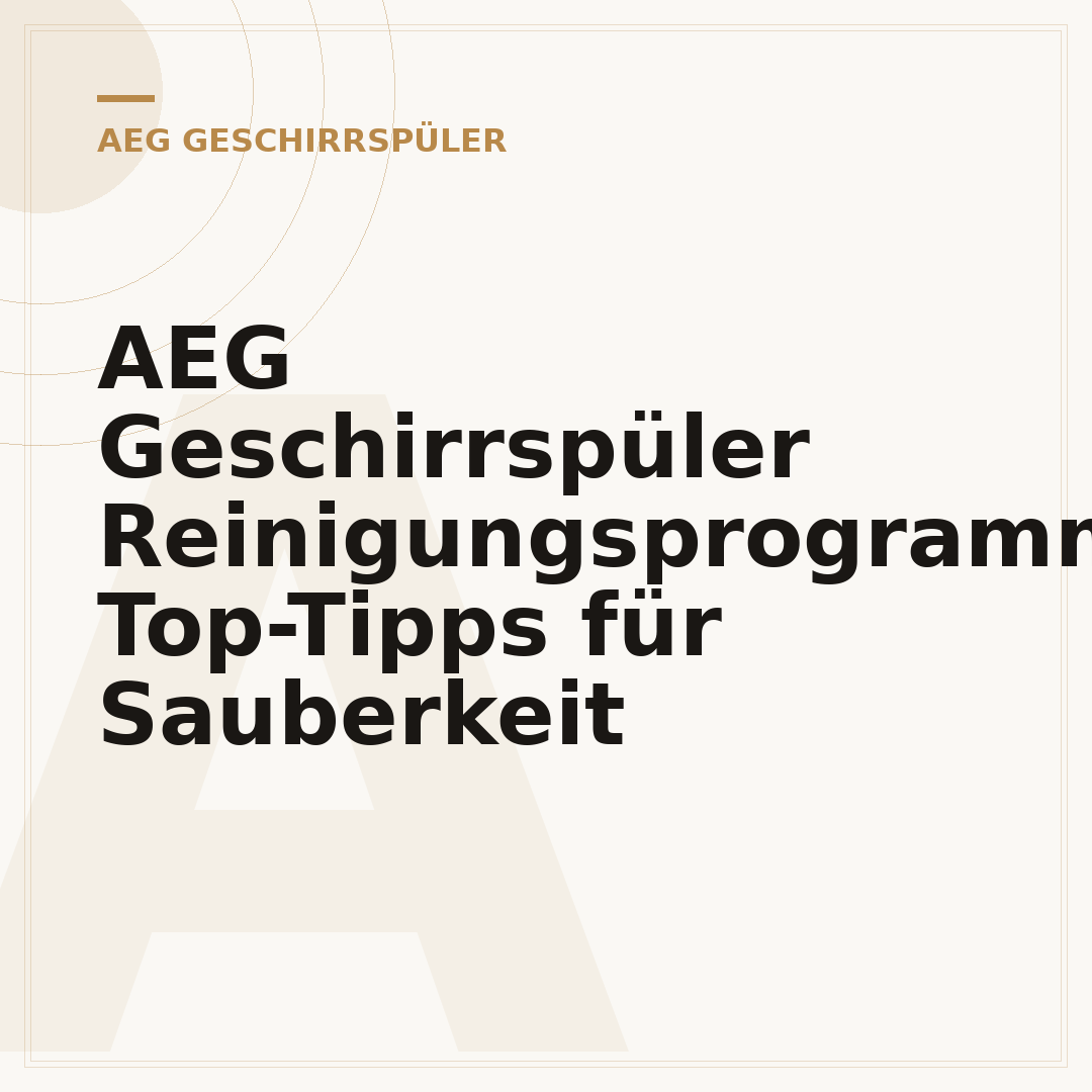 AEG Geschirrspüler Reinigungsprogramm: Top-Tipps für Sauberkeit
