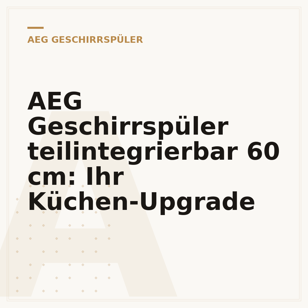 AEG Geschirrspüler teilintegrierbar 60 cm: Ihr Küchen-Upgrade