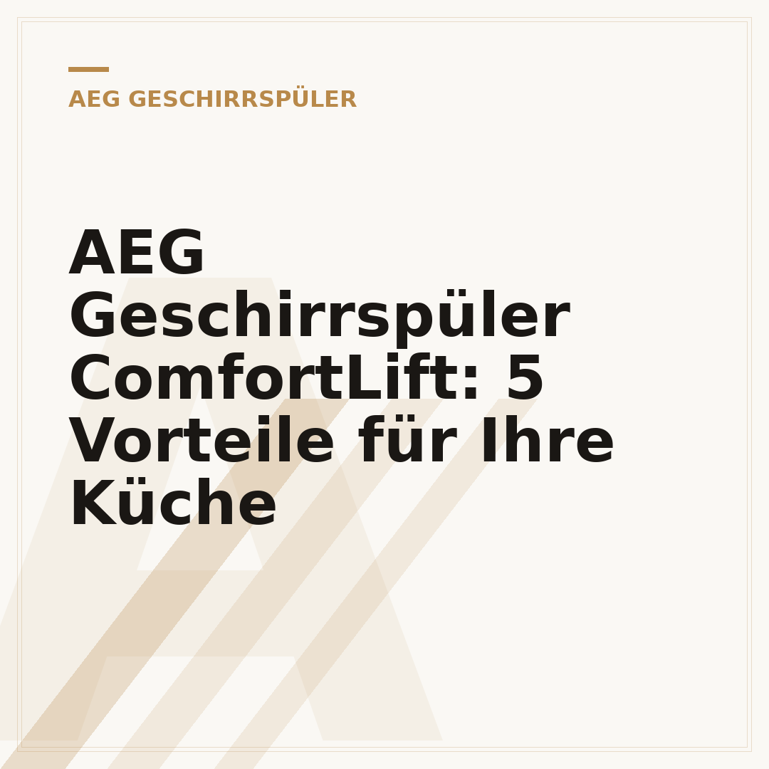 AEG Geschirrspüler ComfortLift: 5 Vorteile für Ihre Küche