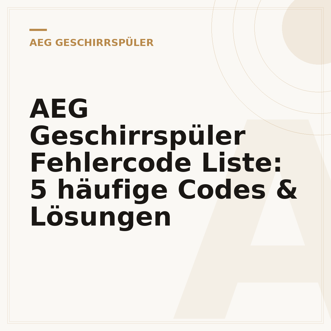 AEG Geschirrspüler Fehlercode Liste: 5 häufige Codes & Lösungen