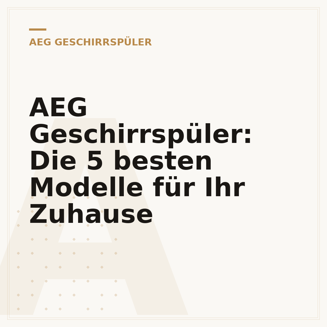 AEG Geschirrspüler: Die 5 besten Modelle für Ihr Zuhause