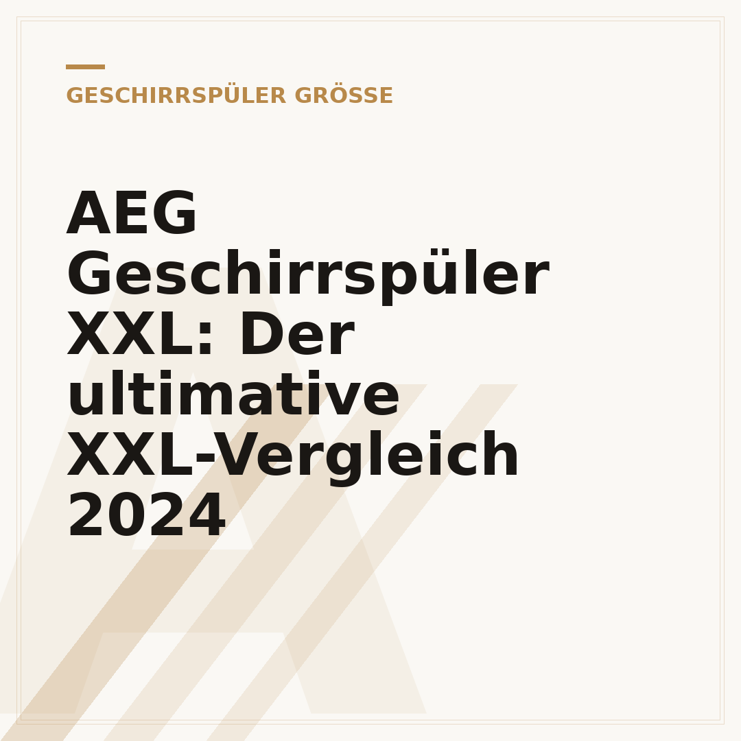 AEG Geschirrspüler XXL: Der ultimative XXL-Vergleich 2024