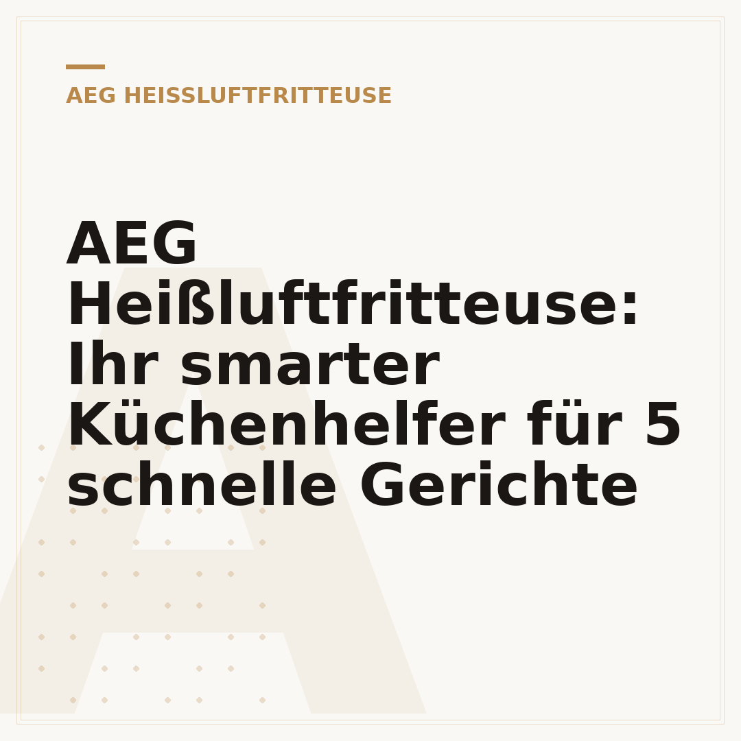 AEG Heißluftfritteuse: Ihr smarter Küchenhelfer für 5 schnelle Gerichte