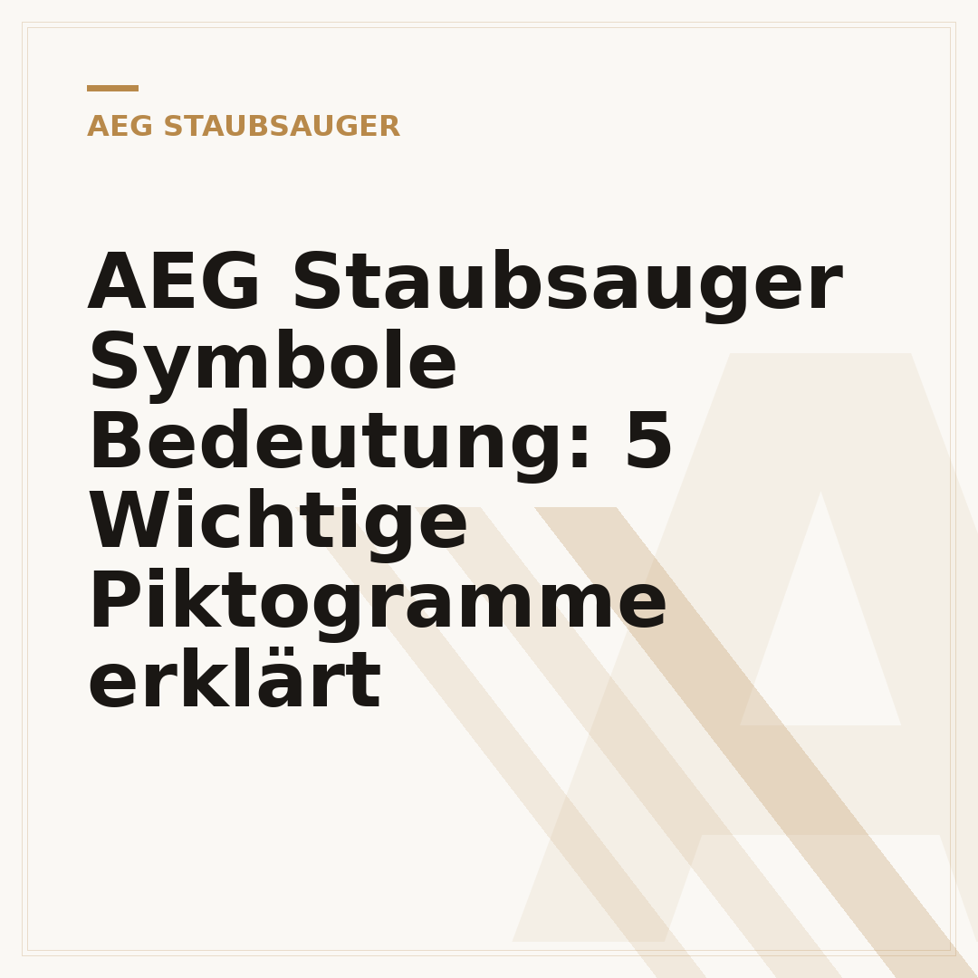 AEG Staubsauger Symbole Bedeutung: 5 Wichtige Piktogramme erklärt