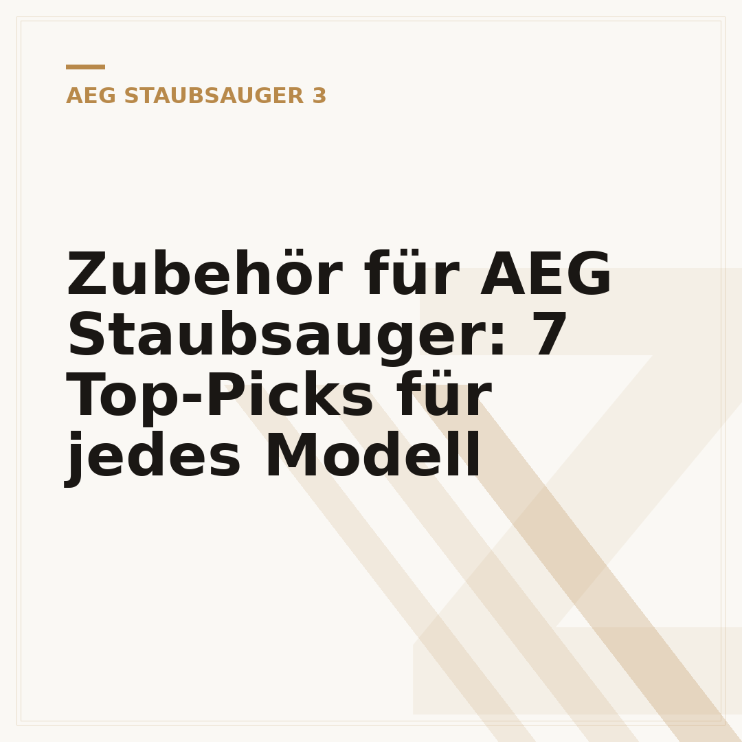 Zubehör für AEG Staubsauger: 7 Top-Picks für jedes Modell