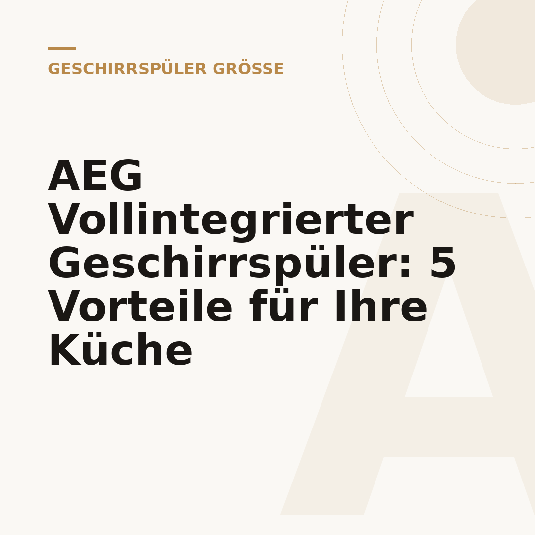 AEG Vollintegrierter Geschirrspüler: 5 Vorteile für Ihre Küche