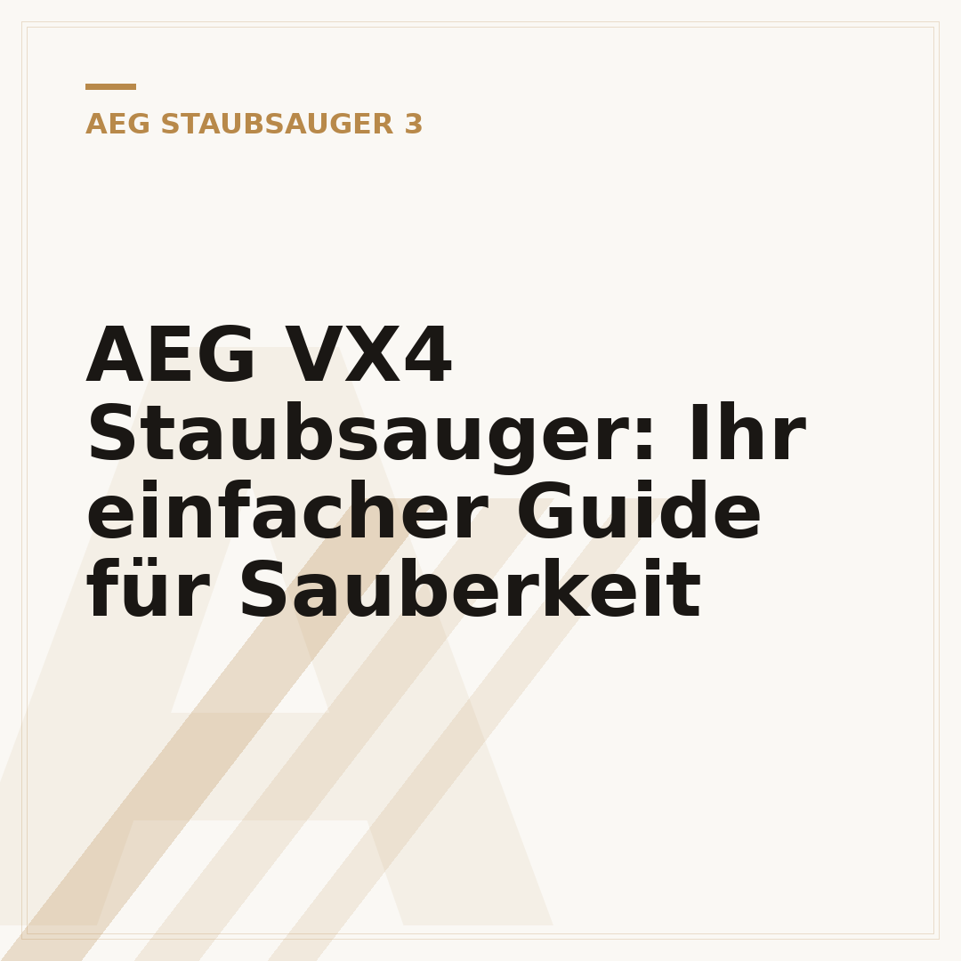 AEG VX4 Staubsauger: Ihr einfacher Guide für Sauberkeit