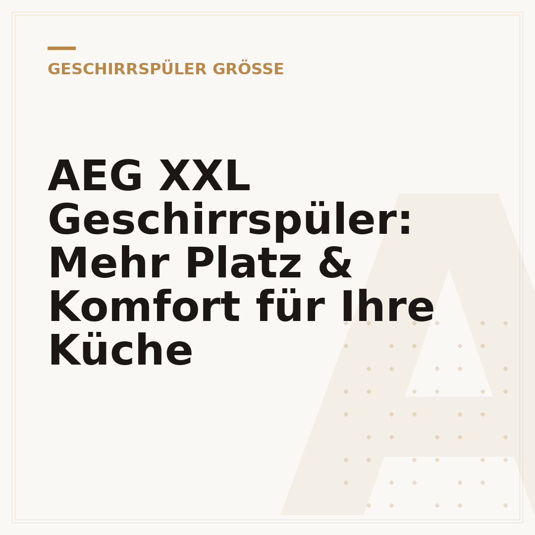 AEG XXL Geschirrspüler: Mehr Platz & Komfort für Ihre Küche