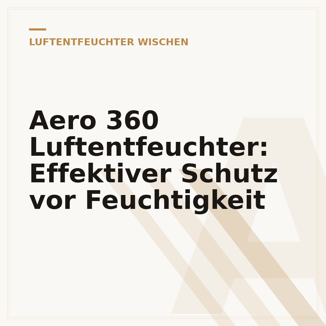 Aero 360 Luftentfeuchter: Effektiver Schutz vor Feuchtigkeit