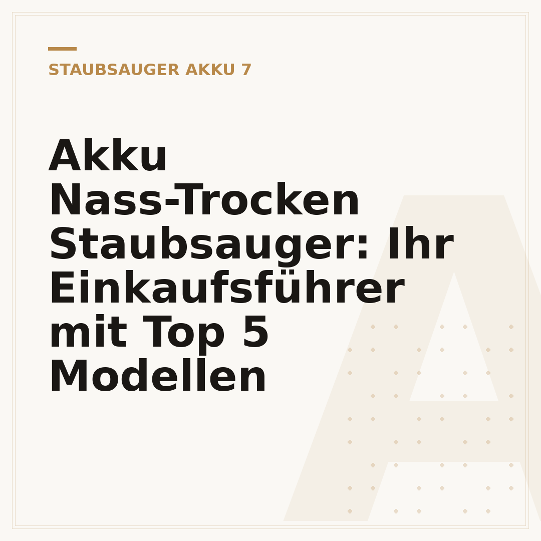 Akku Nass-Trocken Staubsauger: Ihr Einkaufsführer mit Top 5 Modellen