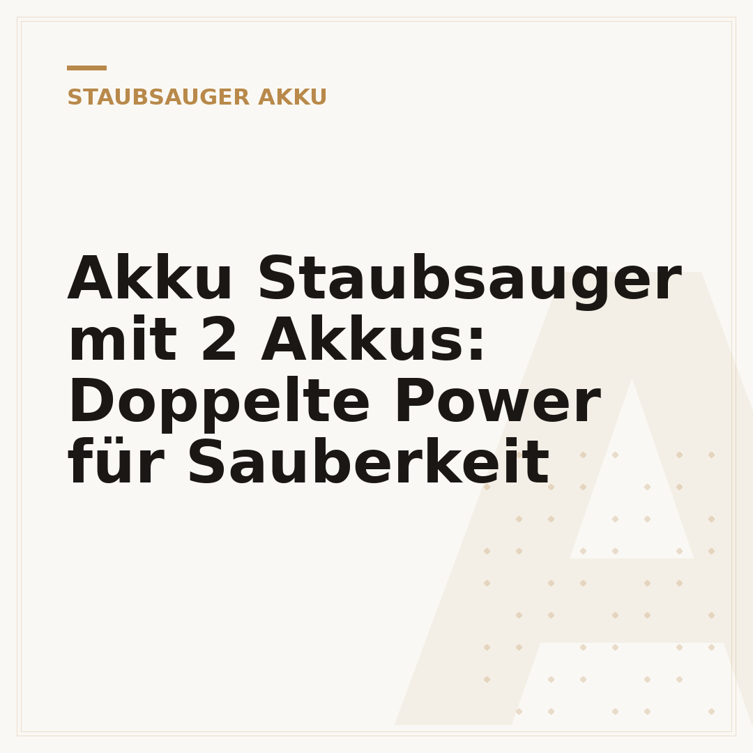 Akku Staubsauger mit 2 Akkus: Doppelte Power für Sauberkeit