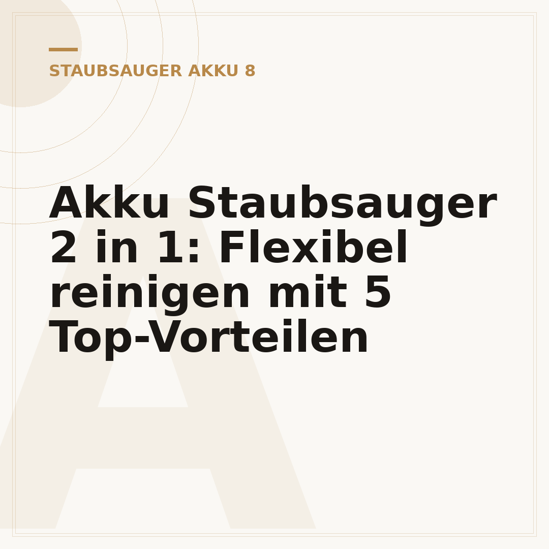 Akku Staubsauger 2 in 1: Flexibel reinigen mit 5 Top-Vorteilen