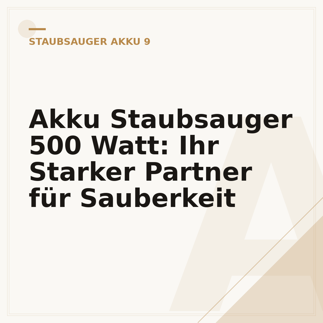 Akku Staubsauger 500 Watt: Ihr Starker Partner für Sauberkeit