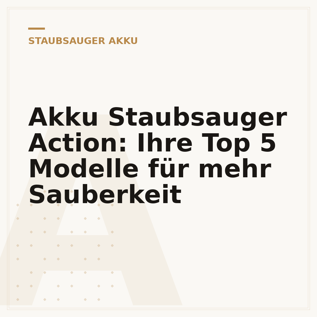 Akku Staubsauger Action: Ihre Top 5 Modelle für mehr Sauberkeit