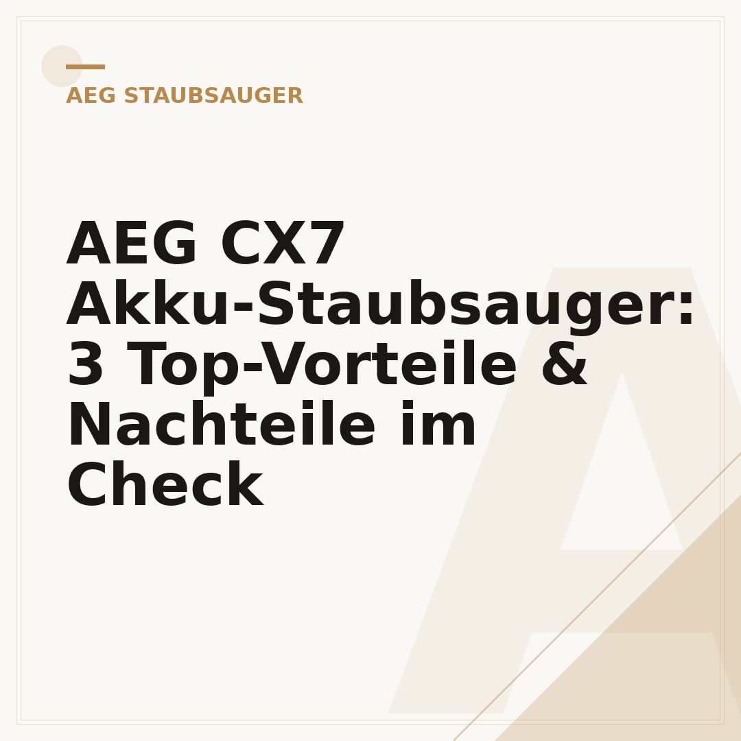 AEG CX7 Akku-Staubsauger: 3 Top-Vorteile & Nachteile im Check
