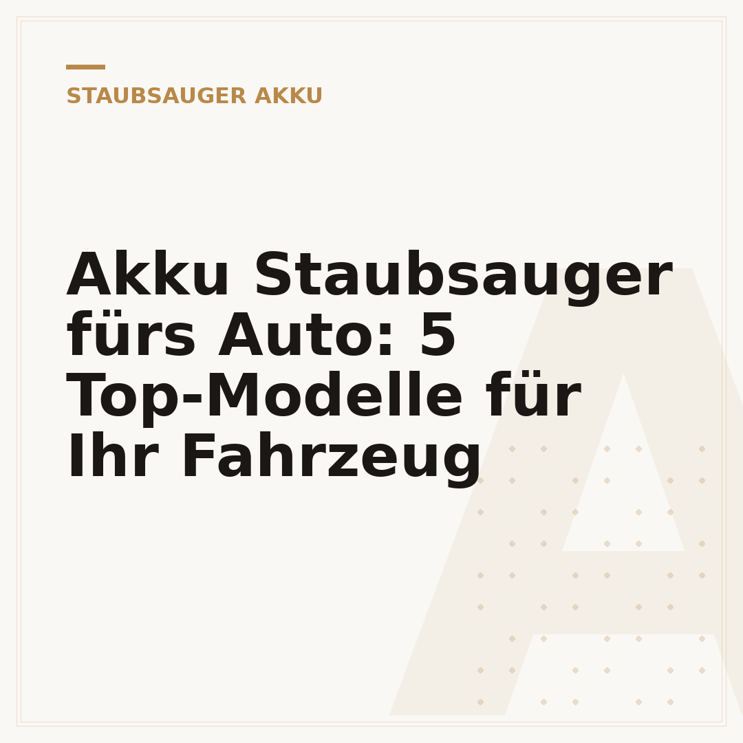 Akku Staubsauger fürs Auto: 5 Top-Modelle für Ihr Fahrzeug
