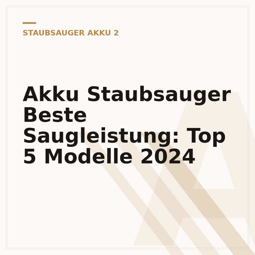 Akku Staubsauger Beste Saugleistung: Top 5 Modelle 2024