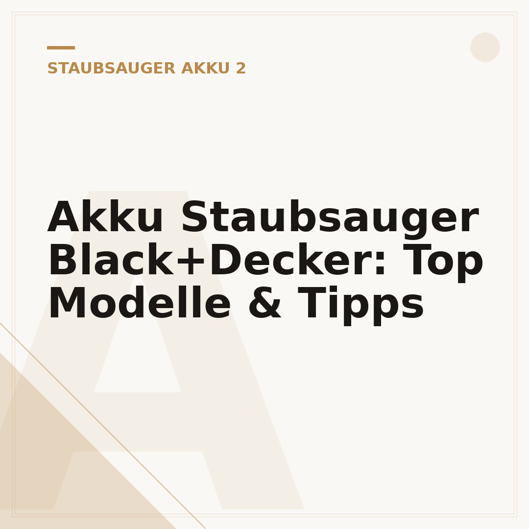 Akku Staubsauger Black+Decker: Top Modelle & Tipps