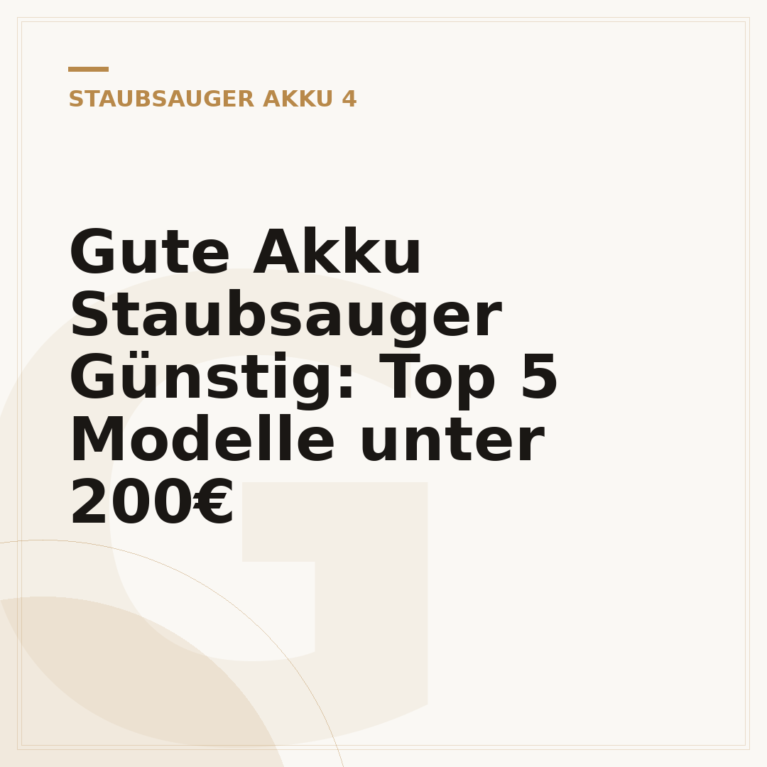 Gute Akku Staubsauger Günstig: Top 5 Modelle unter 200€