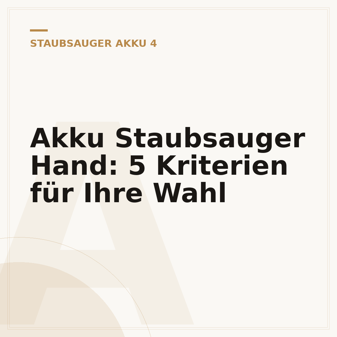 Akku Staubsauger Hand: 5 Kriterien für Ihre Wahl