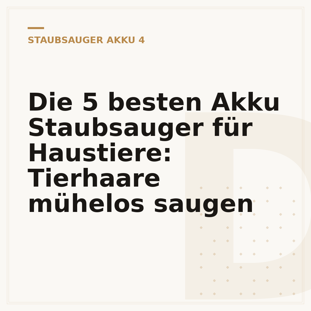 Die 5 besten Akku Staubsauger für Haustiere: Tierhaare mühelos saugen