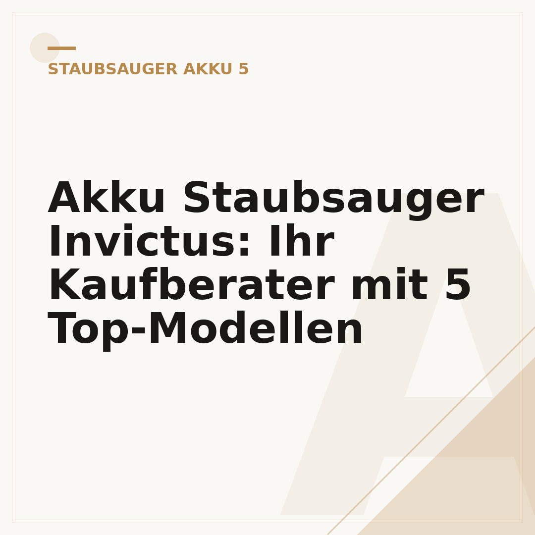 Akku Staubsauger Invictus: Ihr Kaufberater mit 5 Top-Modellen