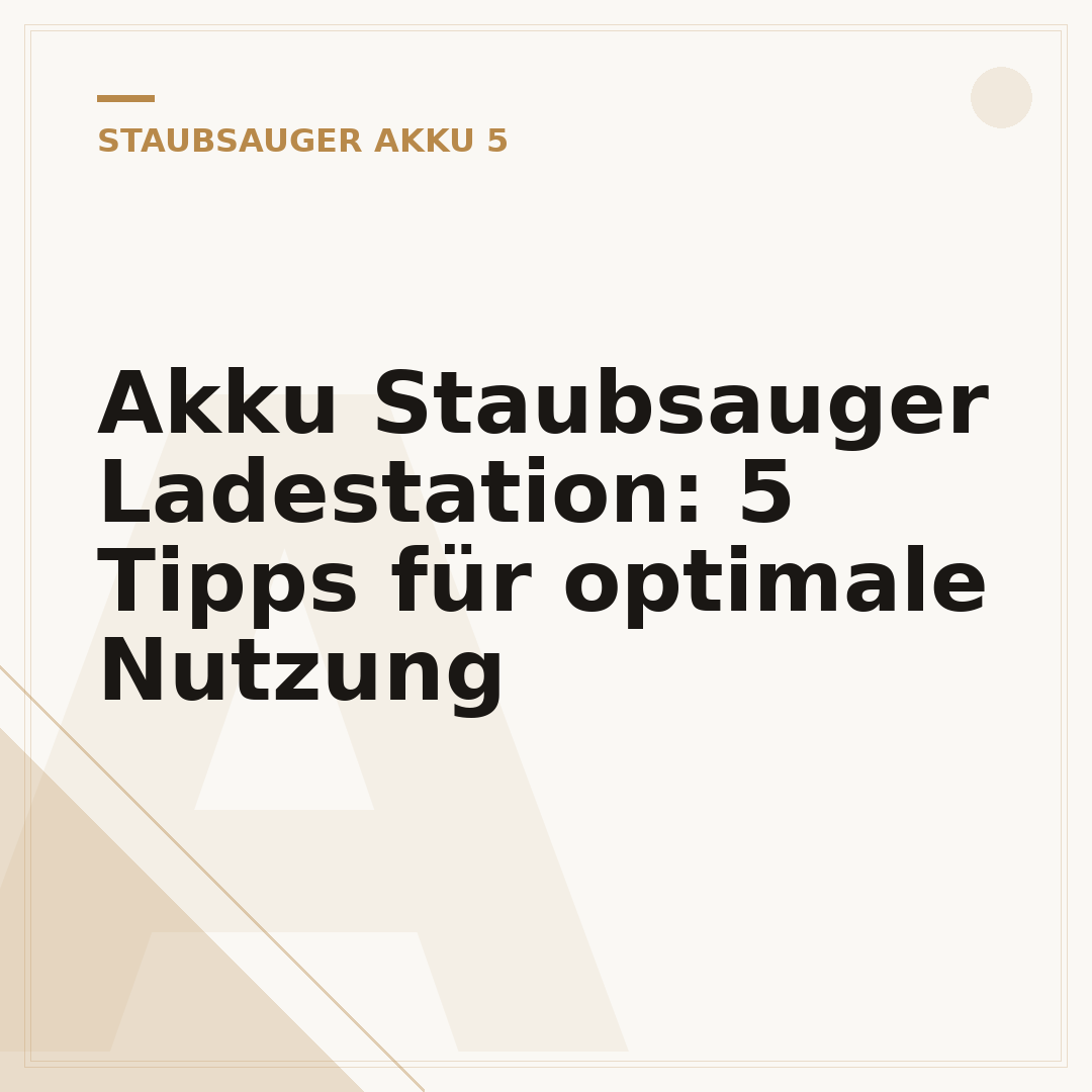 Akku Staubsauger Ladestation: 5 Tipps für optimale Nutzung