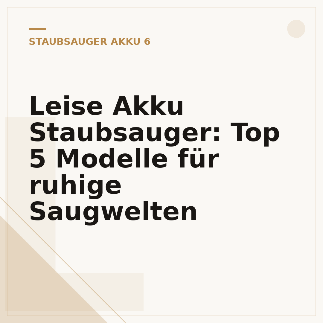 Leise Akku Staubsauger: Top 5 Modelle für ruhige Saugwelten