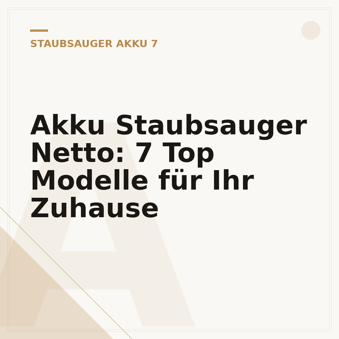 Akku Staubsauger Netto: 7 Top Modelle für Ihr Zuhause