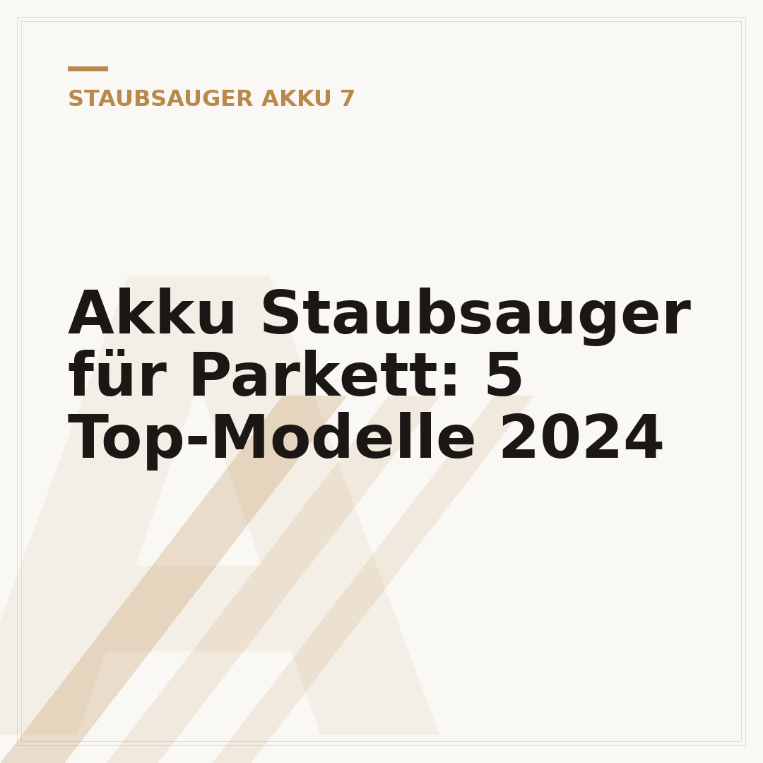 Akku Staubsauger für Parkett: 5 Top-Modelle 2024