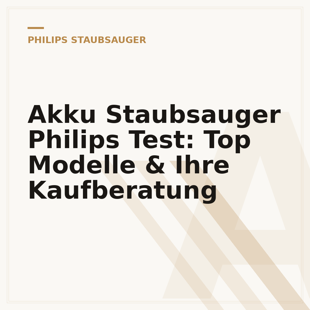 Akku Staubsauger Philips Test: Top Modelle & Ihre Kaufberatung