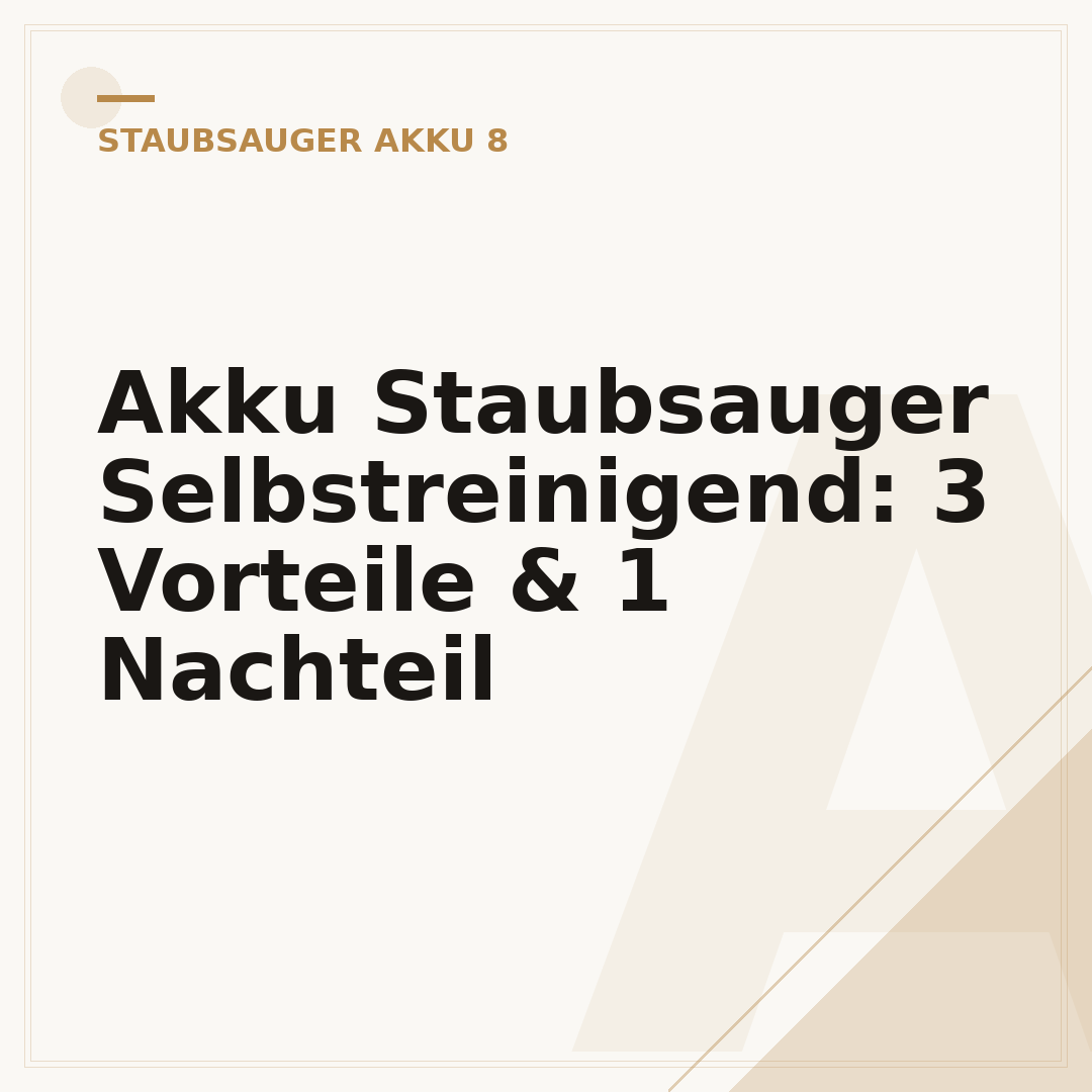 Akku Staubsauger Selbstreinigend: 3 Vorteile & 1 Nachteil