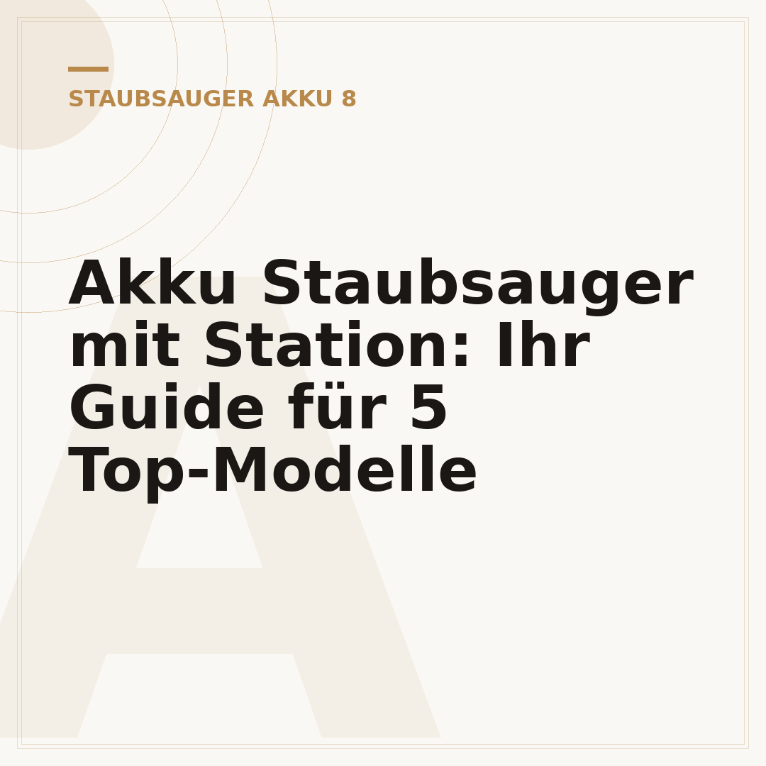 Akku Staubsauger mit Station: Ihr Guide für 5 Top-Modelle