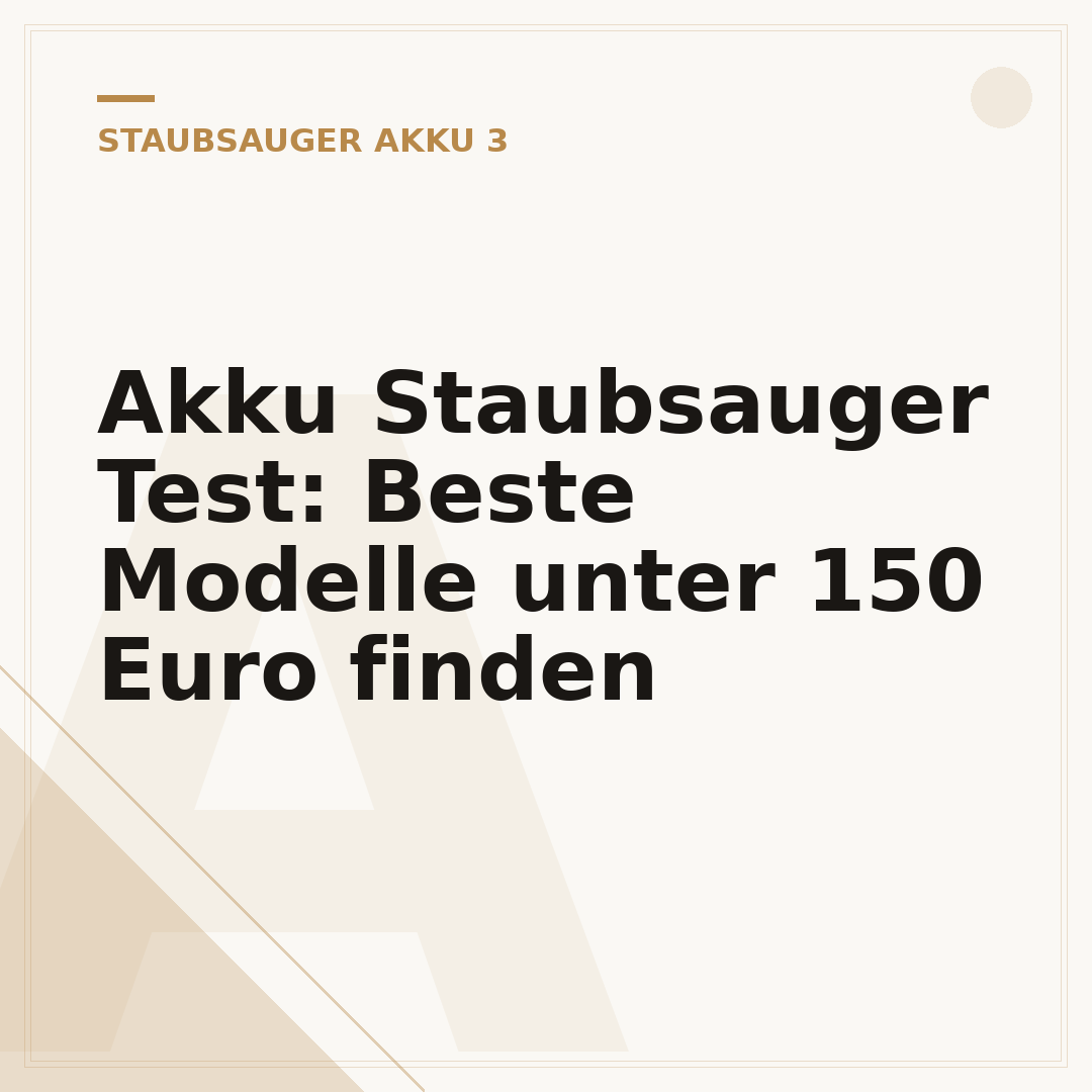 Akku Staubsauger Test: Beste Modelle unter 150 Euro finden